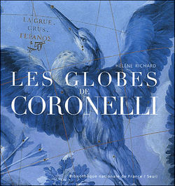 Hélène Richard, Les Globes de Coronelli, Bibliothèque nationale de France/Seuil, 2006