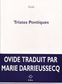 Ovide, Tristes Pontiques, traduit par Marie Darrieussecq Ovide, Tristes Pontiques, traduit par Marie Darrieussecq