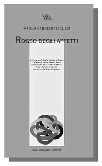 Paolo Fabrizio Iacuzzi, <EM>Rosso degli affetti Paolo Fabrizio Iacuzzi, <EM>Rosso degli affetti