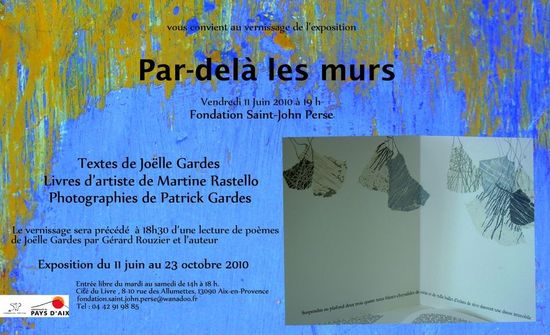 Exposition Par-delà les murs à Aix-en-Provence. Joëlle Gardes - Martine Rastello - Patrick Gardes Gardes expo