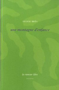 Sylvie Brès, Une montagne d'enfance