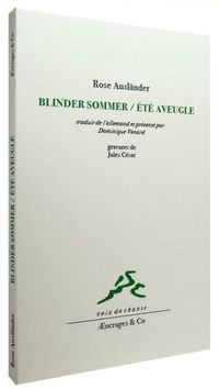 Rose Ausländer, Blinder Sommer  Eté aveugle
