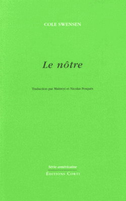 Cole Swensen, Le nôtre