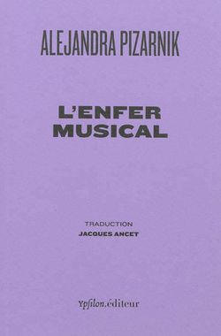 Alejandra Pizarnik, L'Enfer musical