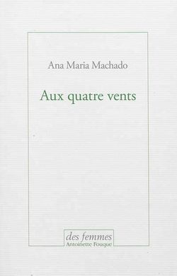 Ana Maria Machado, Aux quatre vents