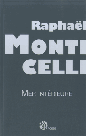 Raphaël Monticelli, Mer intérieure
