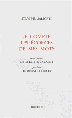 Sylvie E.-Saliceti, Je compte les écorces de mes mots, Éditions Rougerie, 2013. Sylvie E.-Saliceti, Je compte les écorces de mes mots