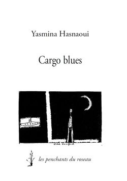Yasmina Hasnaoui, Cargo Blues