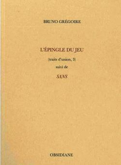 Bruno Grégoire, L'Epingle du jeu