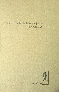 Brigitte Gyr, Incertitude de la note juste