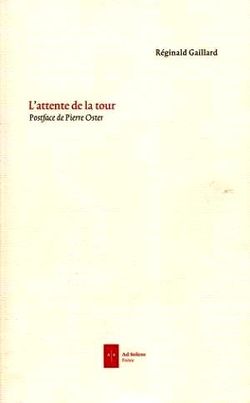 Réginald gaillard, L'Attente de la tour