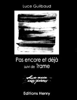 Luce Guilbaud, Pas encore et déjà