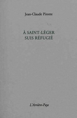 Jean-Claude-Pirotte-A-Saint-Leger-suis-refugie