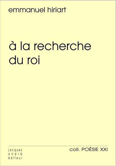 Emmanuel Hiriart, A la recherche du roi