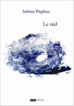 Sabine Péglion, Le Nid