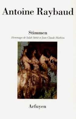 Antoine Raybaud, Stimmen, Arfuyen, 2016. Antoine Raybaud, Stimmen
