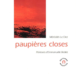 Mérédith Le Dez  Paupières closes  éditions Mazette  2017.