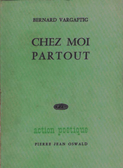 Bernard Vargaftig, Chez moi partout