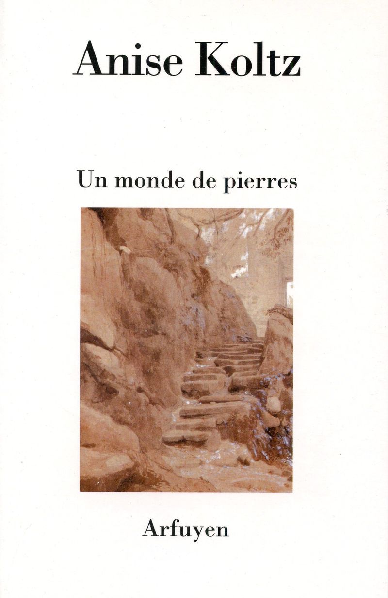 Anise Koltz Un monde de pierres