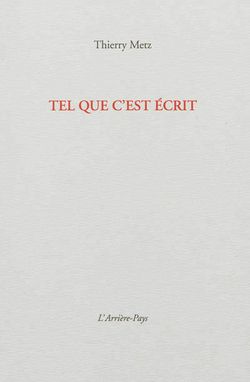 Thierry Metz, Tel que c'est écrit