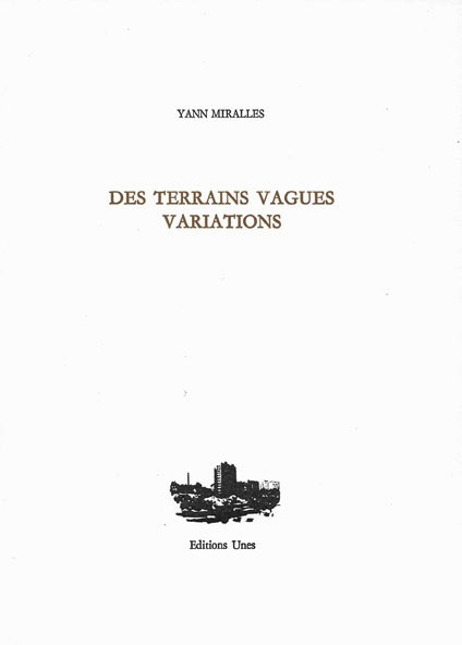 Yann Miralles, Des terrains vagues