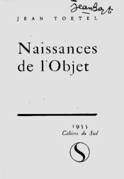 Jean Tortel, Naissances de l’Objet, Cahiers du Sud, 1955. Naissances de l'objet 2