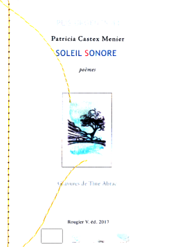Patricia Castex Menier Soleil sonore (Trois îles) poèmes, Rougier V. éd., Collection Plis urgents, 44, 2017. Patricia Castex Menier Soleil sonore