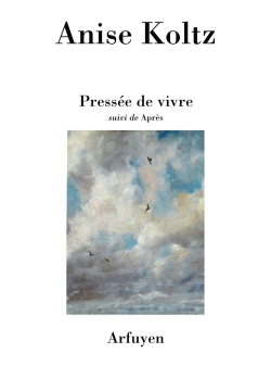 Anise Koltz  Pressée de vivre