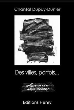 Chantal Dupiuy-Dunier, Des villes parfois