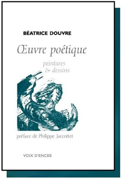 Béatrice Douvre, Œuvre poétique, Voix d’encre, 2000. Béatrice Douvre, Oeuvre poétique