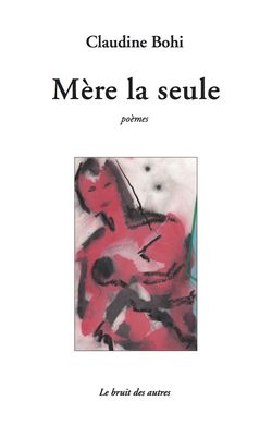 Claudine Bohi, Mère la seule