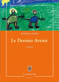 Patrick Laupin, Le Dernier Avenir 2