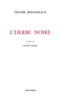 Olivier Deschizeaux, L'Herbe noire