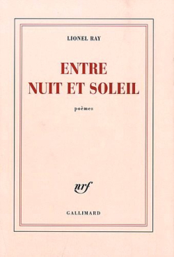 Lionel Ray, Entre nuit et soleil