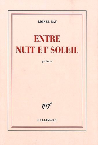 Lionel Ray, Entre nuit et soleil