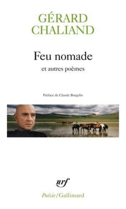 Gérard Chaliand, Feu nomade et autres poèmes, Éditions Gallimard, Collection Poésie/Gallimard, 2016. Gérard Chaliand, Feu nomade