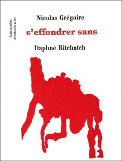Nicolas Grégoire, S’effondrer sans, Æncrages & Co, Écri(peind)re, 2017. Nicolas Gregoire
