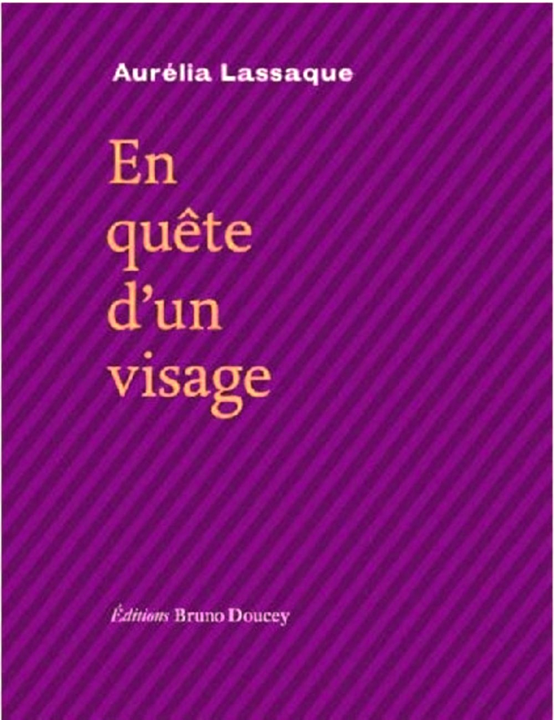 Aurélia Lassaque  En quête d'un visage