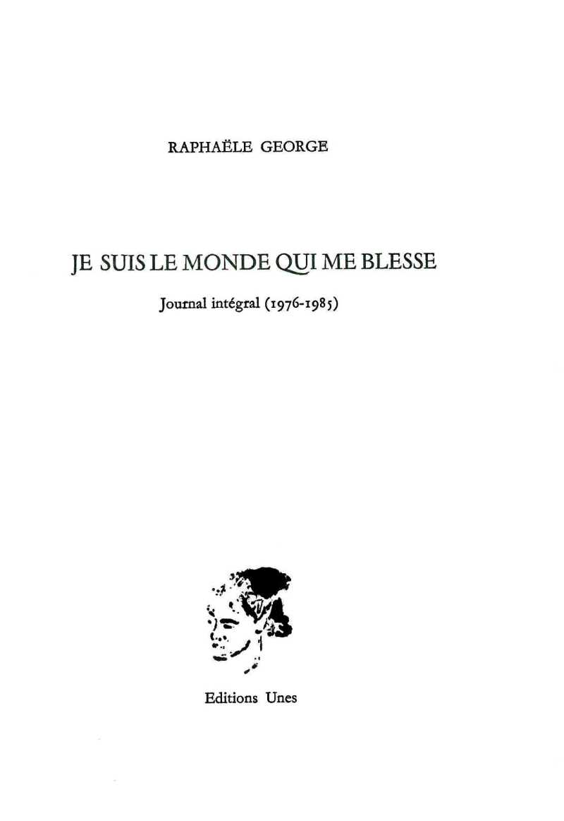 Raphaële George  Je suis le monde qui me blesse