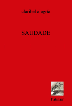 Claribel Alegría, Saudade, Éditions L’atinoir, Collection L’atinair, Marseille, 2017. Claribel alegria Saudade