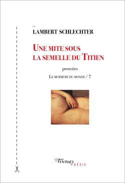 Lambert Schlechter  Une mite sous la semelle du Titien