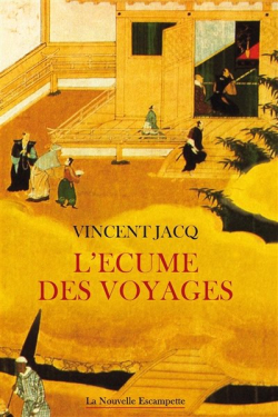 Vincent Jacq, l'Ecume des voyages, La Nouvelle Escampette éditions, 2016. Vincent Jacq l'Ecume des voyages