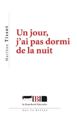 Marlene Tissot  Un jour  j'ai pas dormi de la nuit