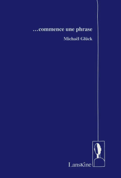 Michaël Glück  ...commence une phrase