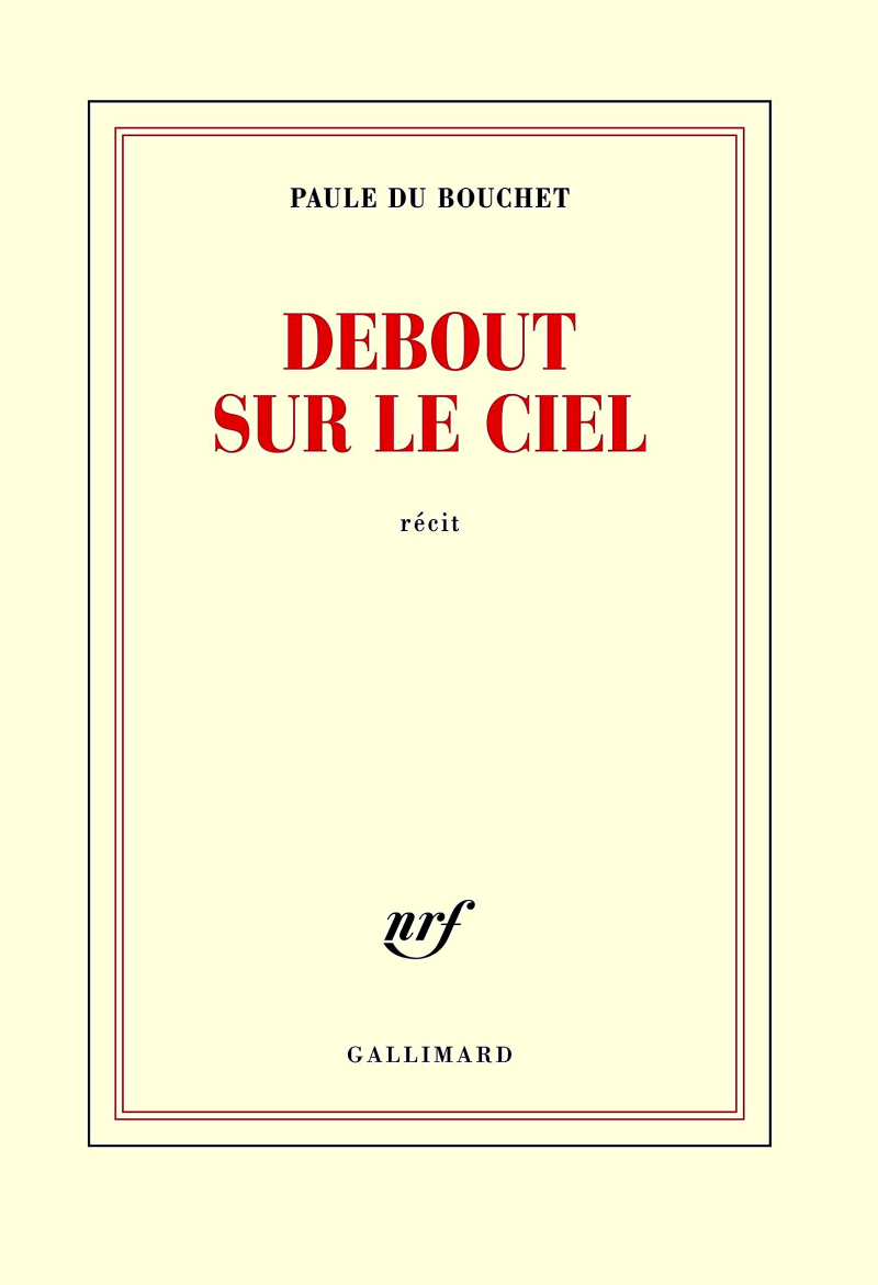 Paule du Bouchet  Debout sur le ciel