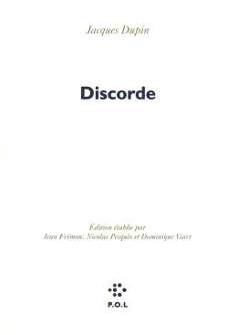 Jacques Dupin, Discorde, P.O.L éditeur, 2017. Discorde
