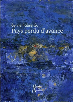 Sylvie Fabre G., Pays perdu d’avance, éditions L’herbe qui tremble, 2019. Pays perdu d'avance 2