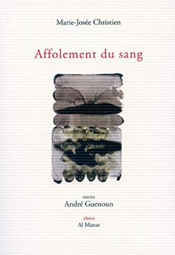 Marie-Josée Christien  Affolement du sang  éditions Al Manar  collection Poésie  2019.