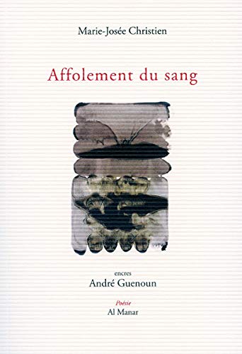 Marie-Josée Christien  Affolement du sang  éditions Al Manar  collection Poésie  2019.