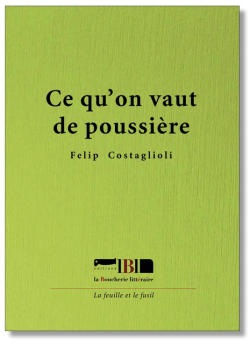 Felip Costaglioli  Ce qu'on veut de poussière
